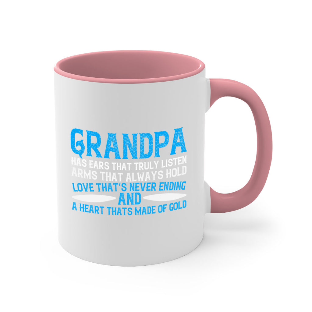 Grandpa has ears that truly listen arms that always hold 121#- grandpa-Mug / Coffee Cup