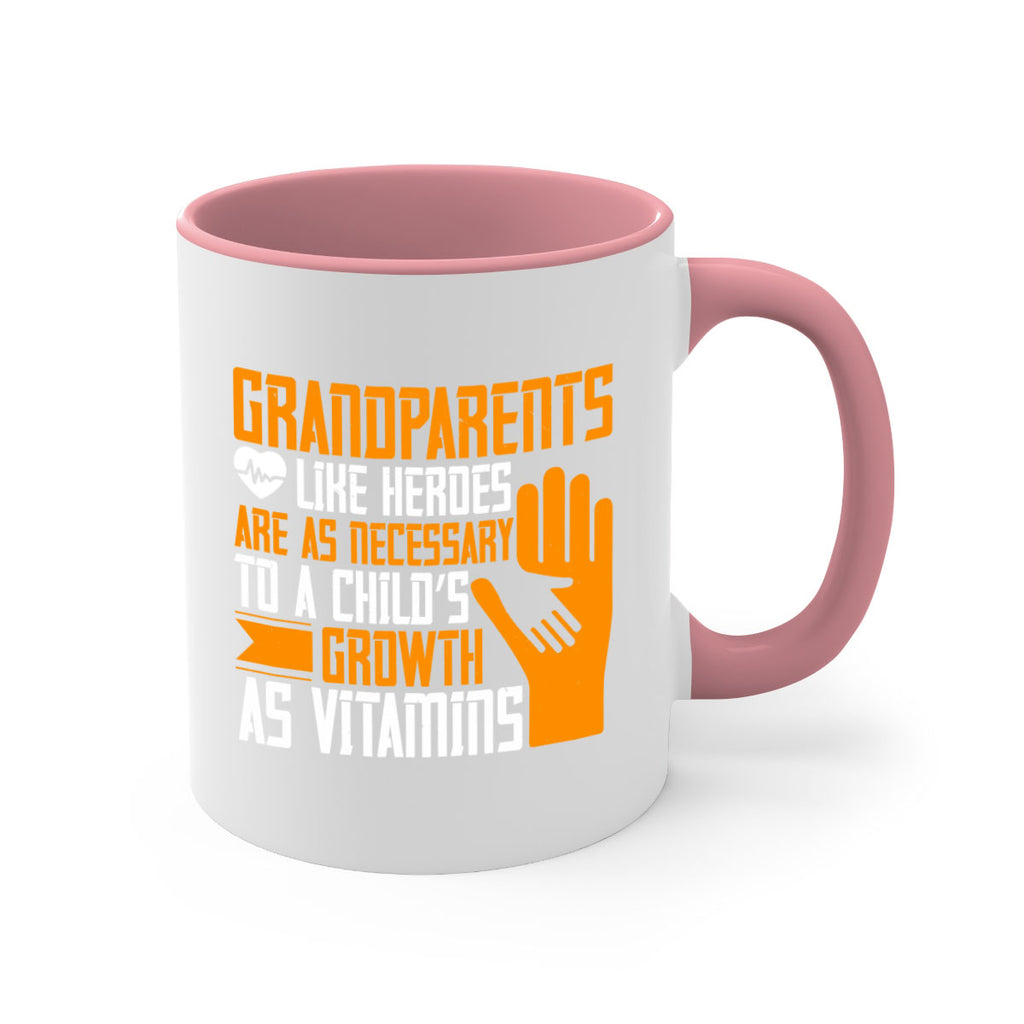 Grandparents like heroes are as necessary to a child’s growth as vitamins 74#- grandma-Mug / Coffee Cup