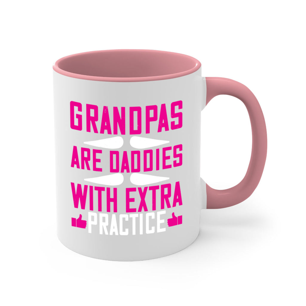 Grandpas are daddies with extra practice 100#- grandpa-Mug / Coffee Cup