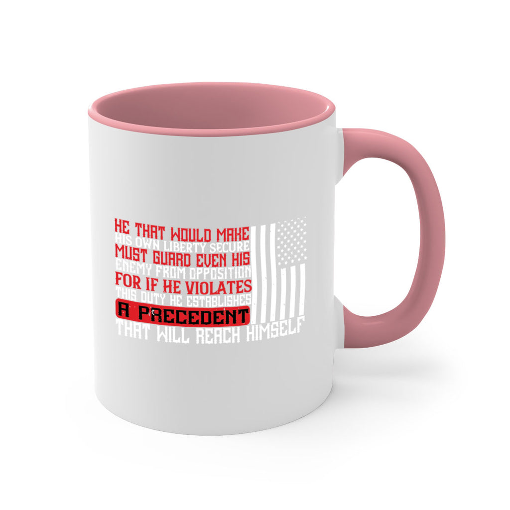 He that would make his own liberty secure must guard even his enemy Style 110#- 4th Of July-Mug / Coffee Cup