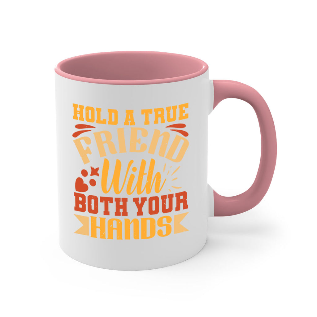 Hold a true friend with both your hands Style 100#- best friend-Mug / Coffee Cup