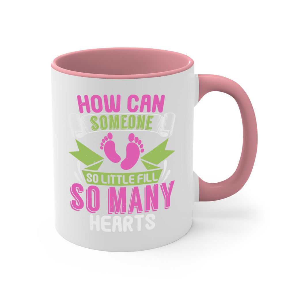 How can someone so little fill hearts Style 251#- baby2-Mug / Coffee Cup