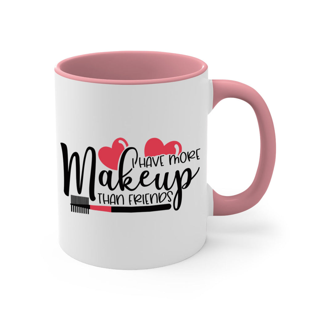 I Have More Makeup Than Friends Style 82#- makeup-Mug / Coffee Cup