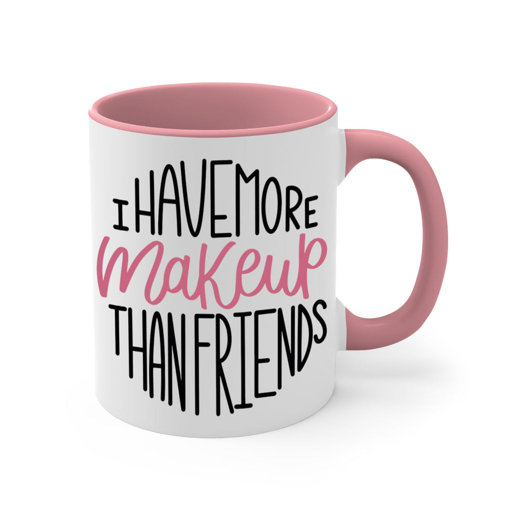 I Have More Makeup Than Friends Style 83#- makeup-Mug / Coffee Cup