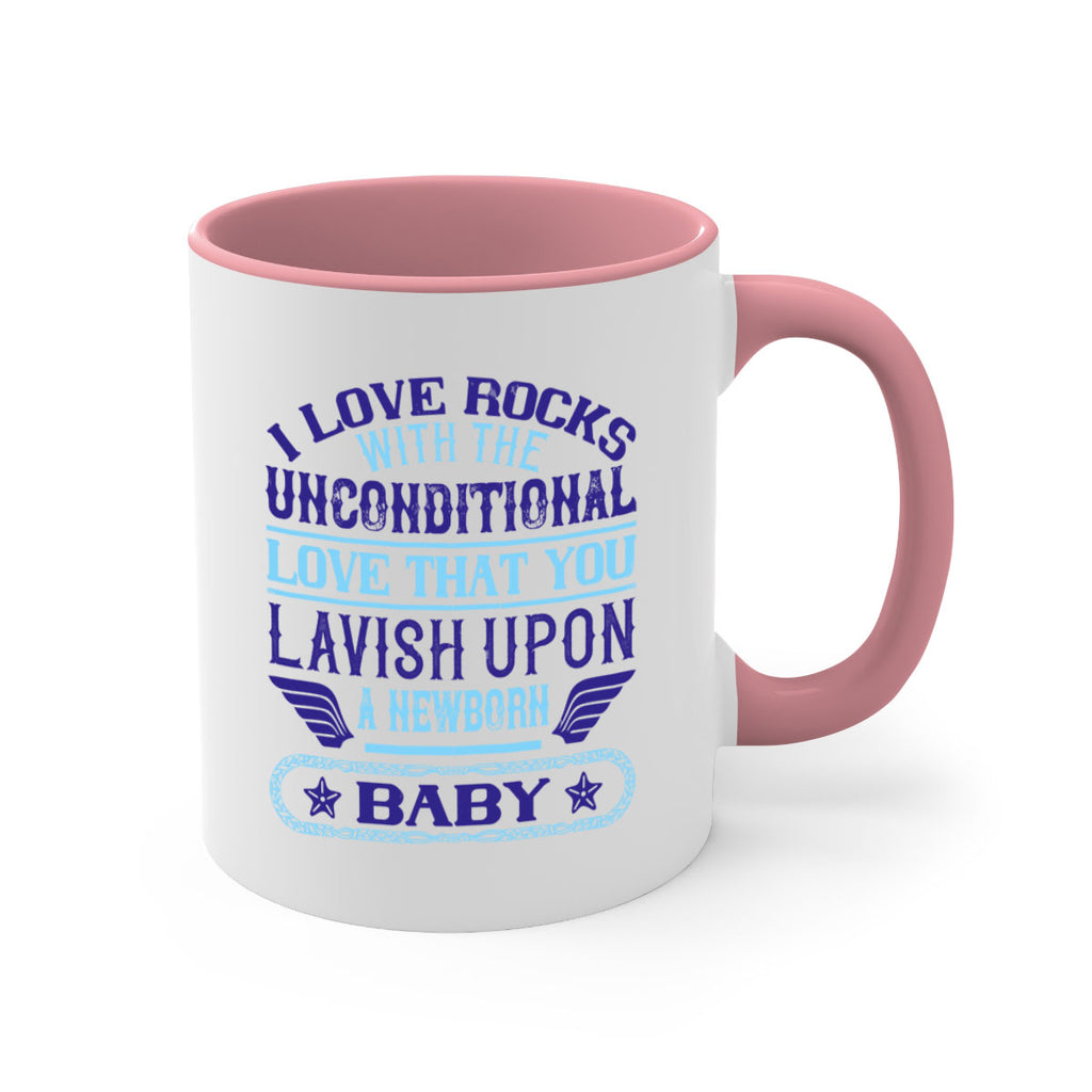 I love rocks with the unconditional love that you lavish upon a newborn baby Style 117#- baby2-Mug / Coffee Cup