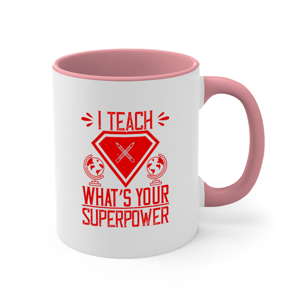 I teach what’s your superpower Style 102#- teacher-Mug / Coffee Cup