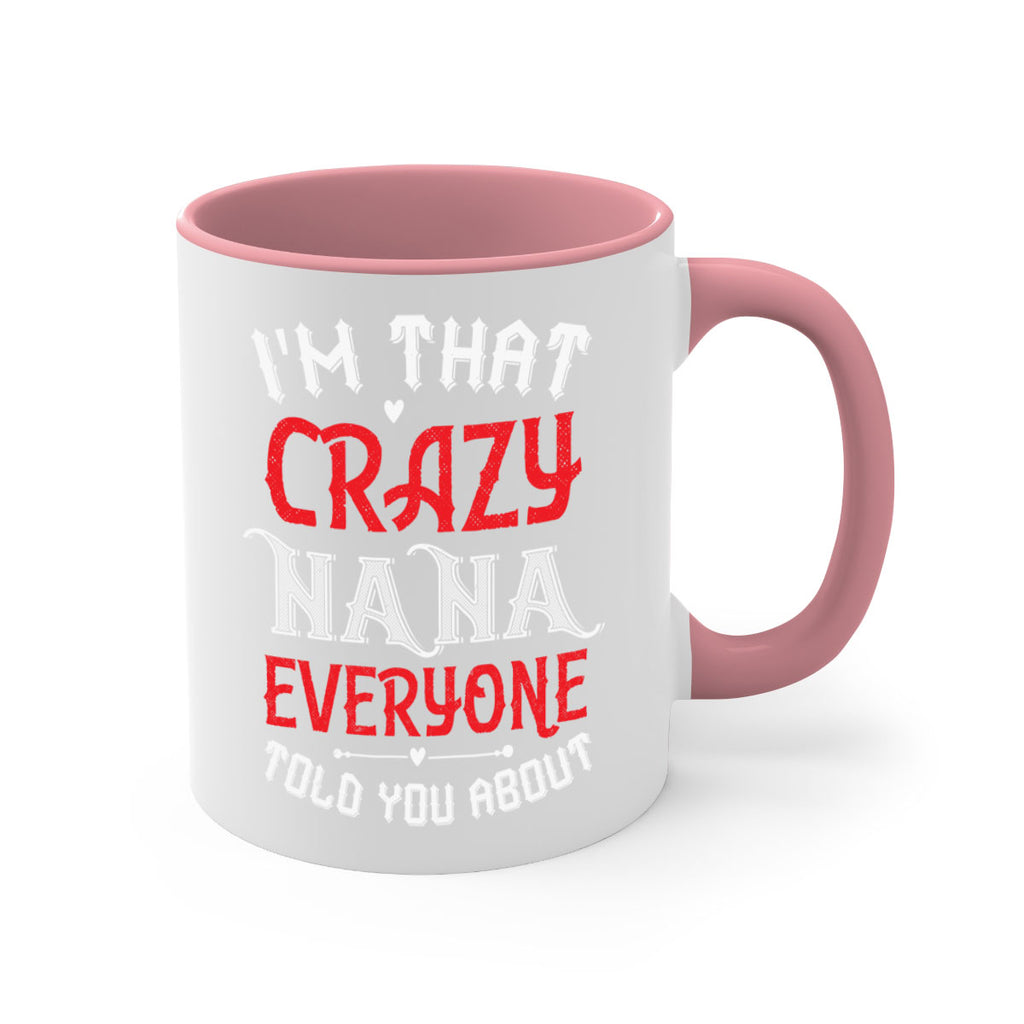 IM THAT CRAZY NANA EVERYONE 21#- grandma-Mug / Coffee Cup