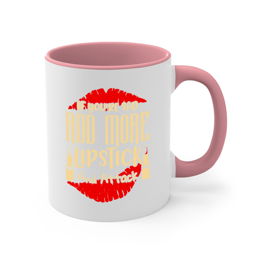 If youre sad add more lipstick and attack Style 203#- makeup-Mug / Coffee Cup