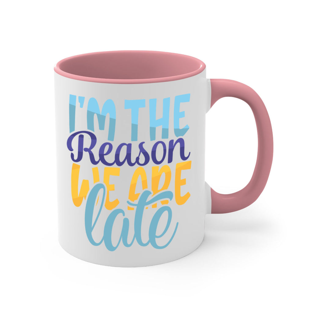 Im The Reason We Are Late Style 241#- baby2-Mug / Coffee Cup