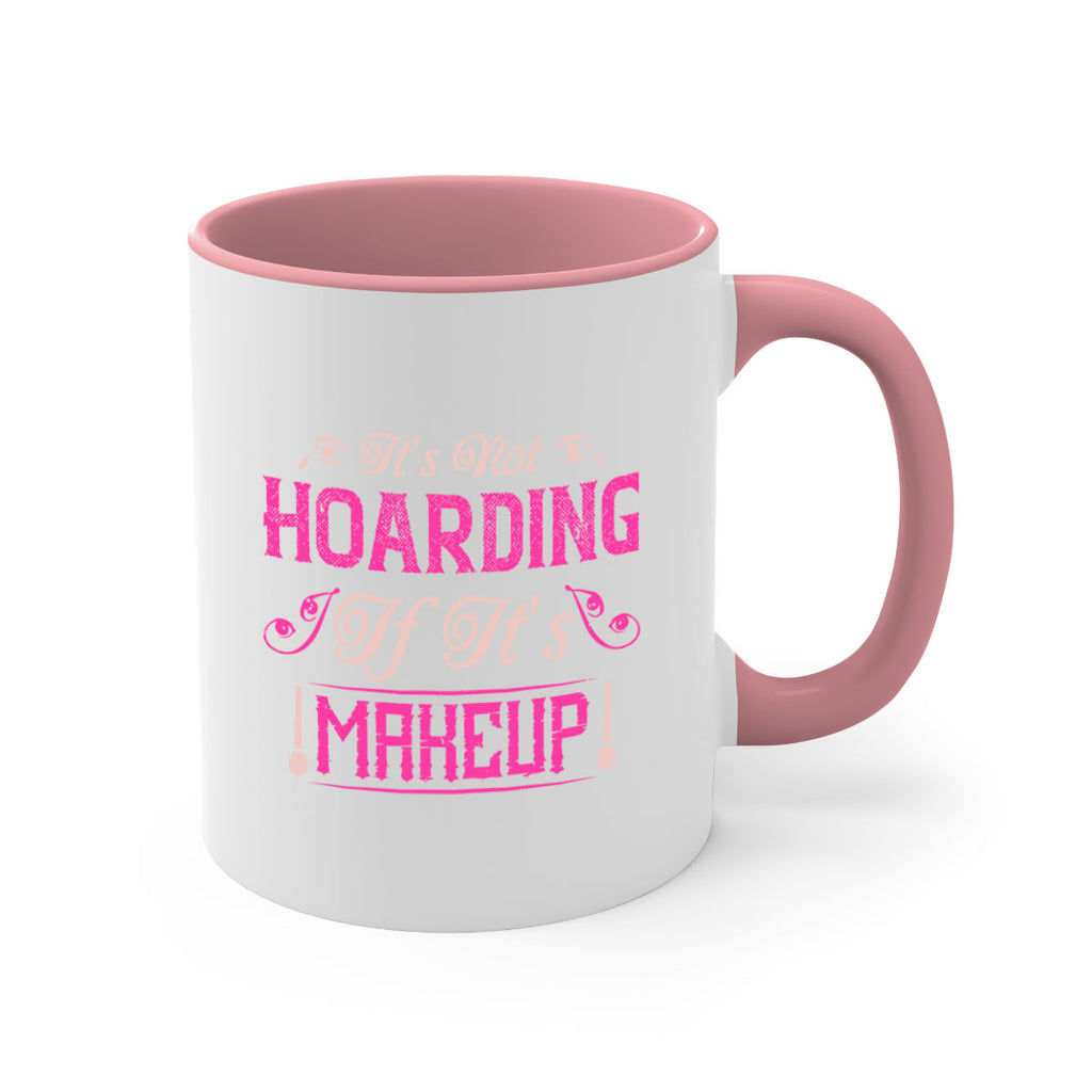 It’s not hoarding if it’s makeup Style 202#- makeup-Mug / Coffee Cup