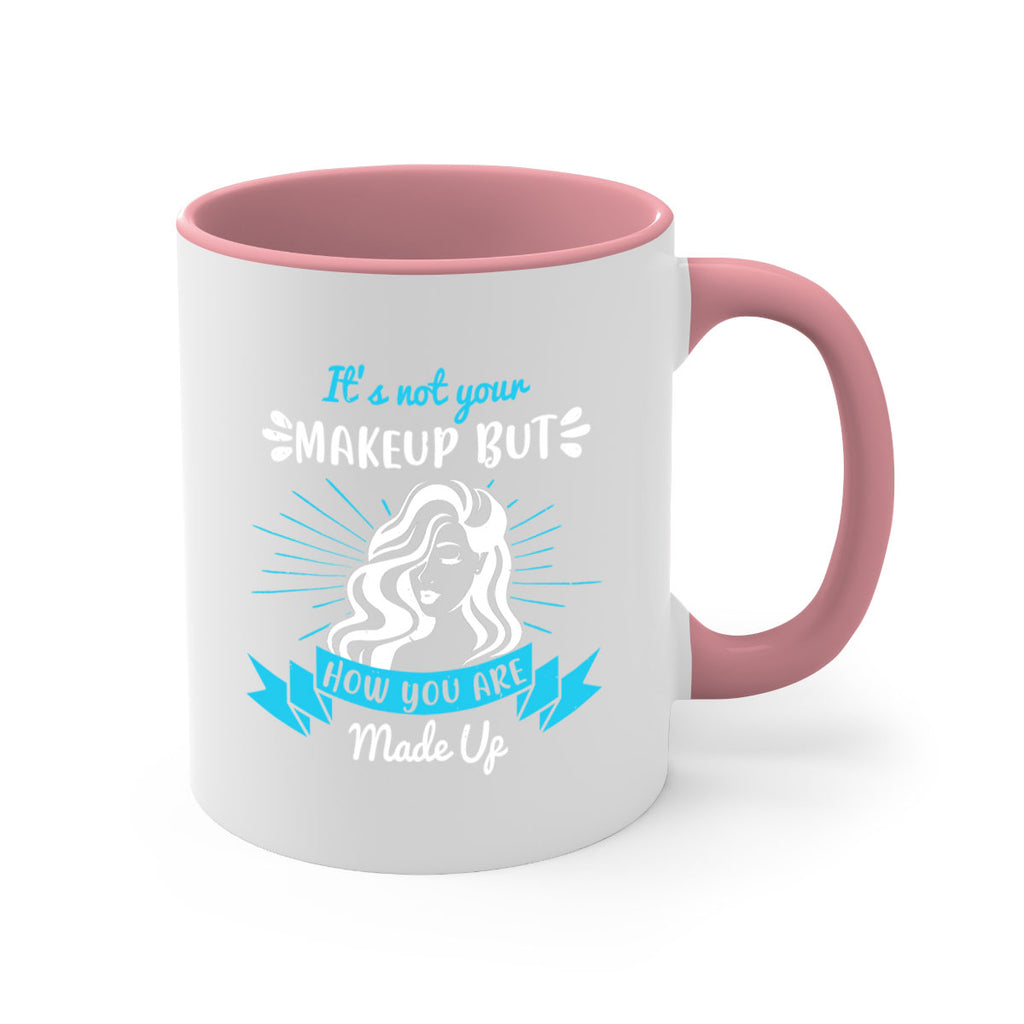 It’s not your makeup but how you are made up Style 201#- makeup-Mug / Coffee Cup