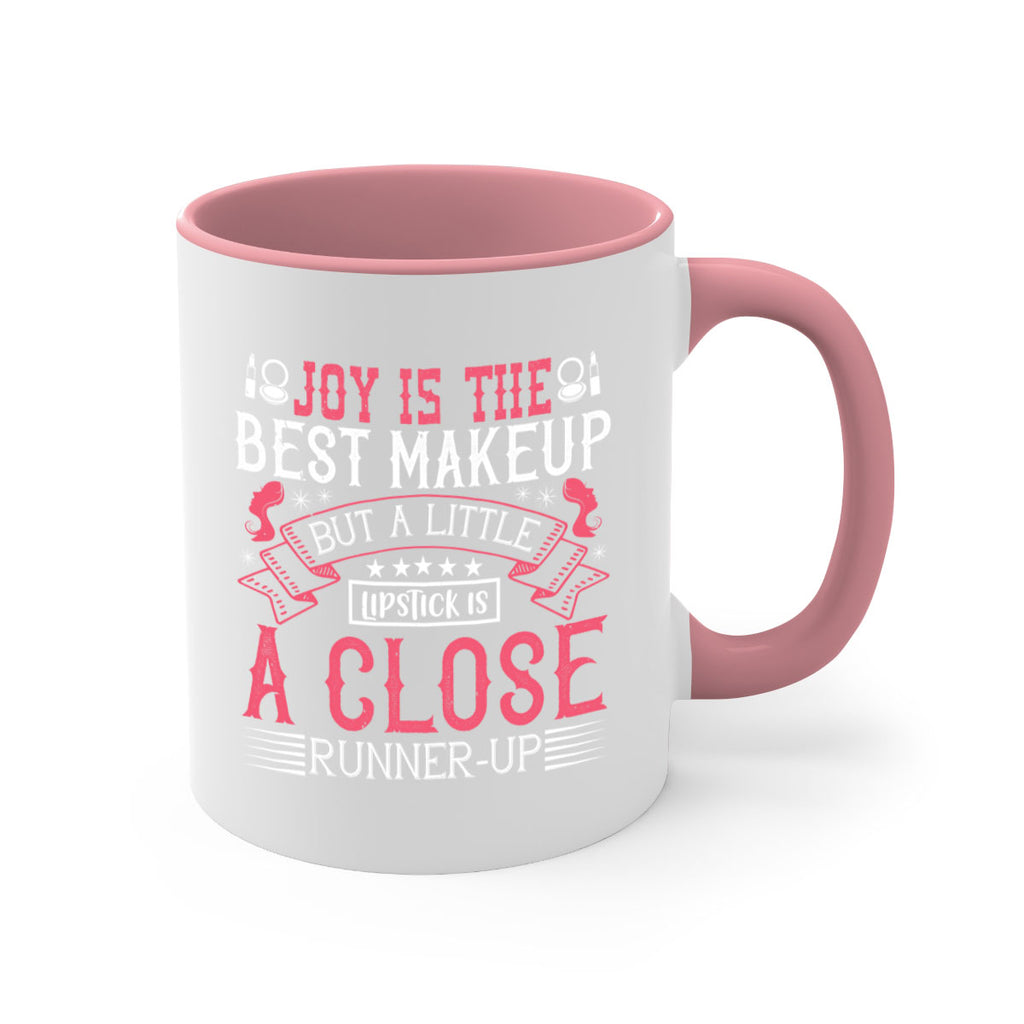 Joy is the best makeup But a little lipstick is a close runnerup Style 200#- makeup-Mug / Coffee Cup