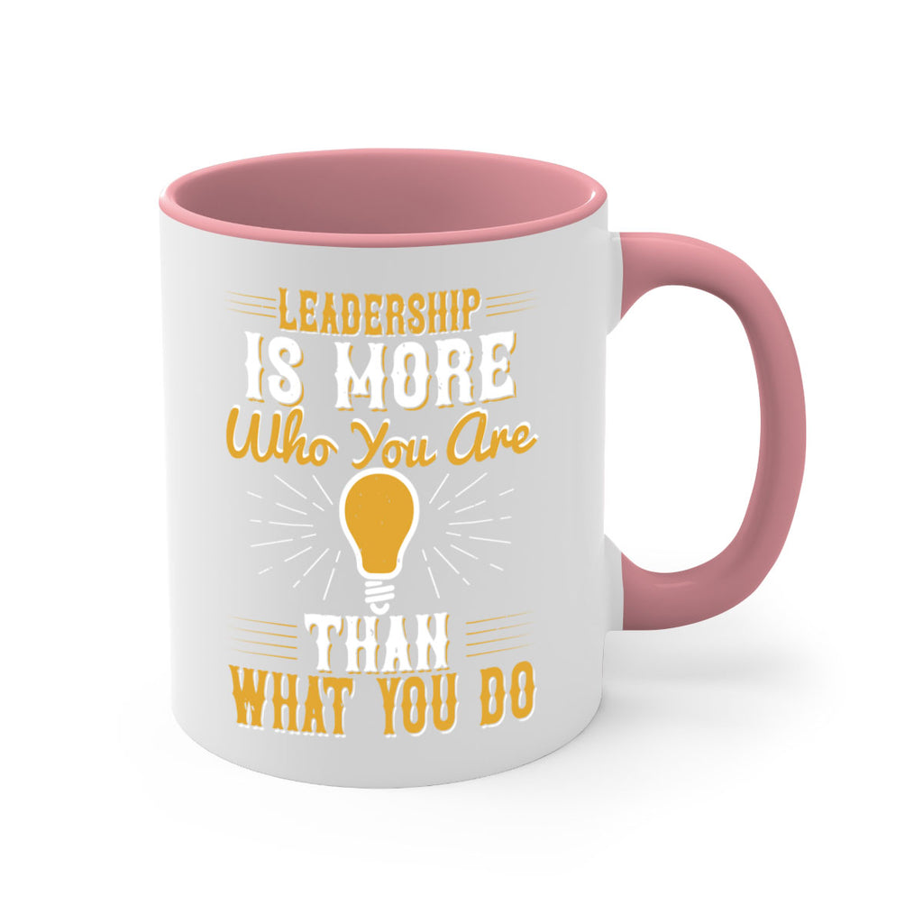 Leadership Is More Who You Are Than What You Do Style 30#- motivation-Mug / Coffee Cup