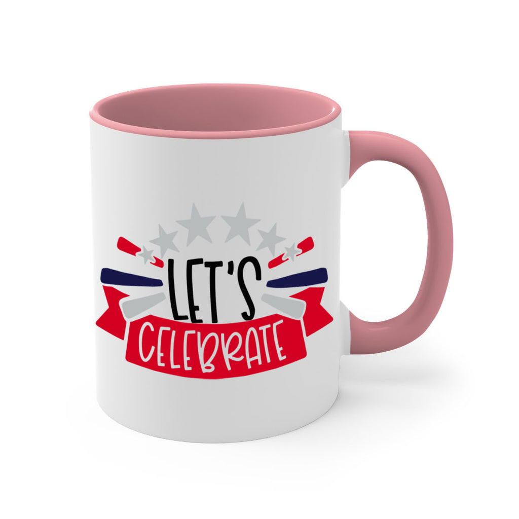 Lets Celebrate Style 160#- 4th Of July-Mug / Coffee Cup