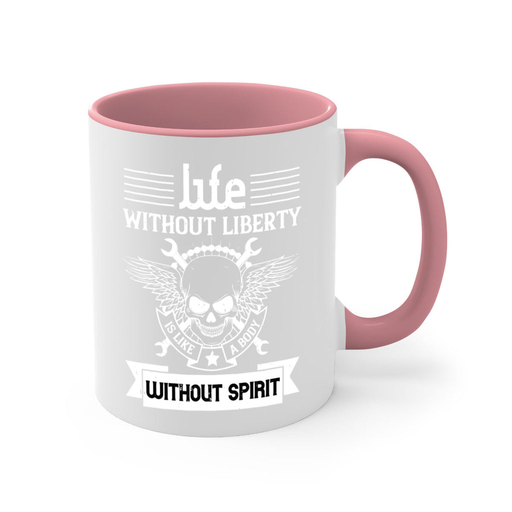 Life without liberty is like a body without spirit Style 132#- 4th Of July-Mug / Coffee Cup