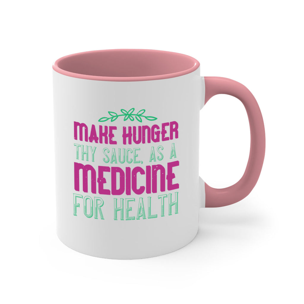 Make hunger thy sauce as a medicine for health Style 25#- World Health-Mug / Coffee Cup