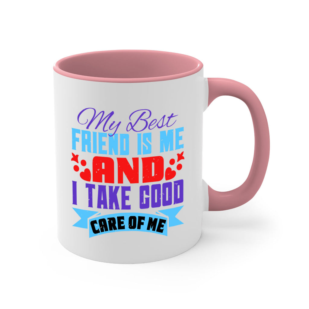 My best friend is me and I take good care of me Style 80#- best friend-Mug / Coffee Cup