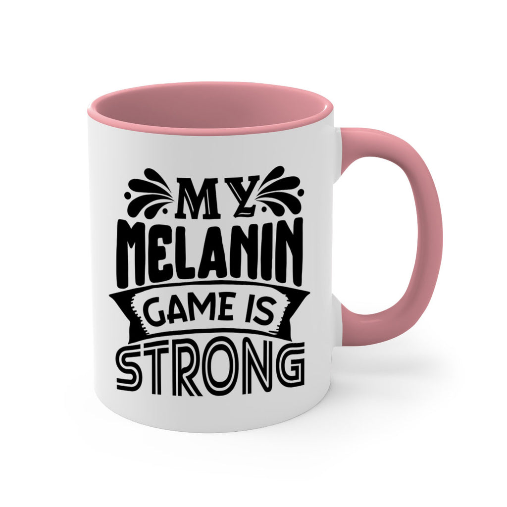 My melanin game is strong Style 17#- Black women - Girls-Mug / Coffee Cup