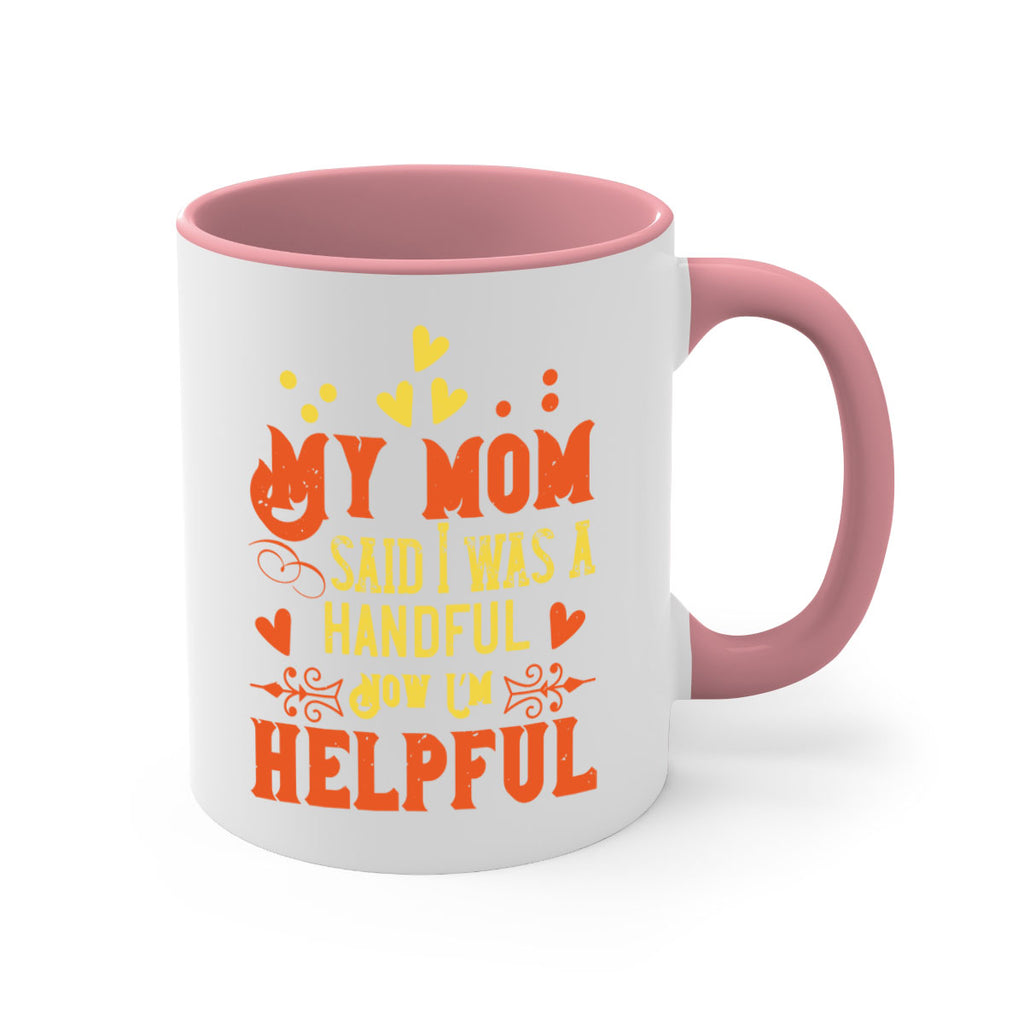 My mom said I was a handful Now I’m helpful Style 25#- kids-Mug / Coffee Cup