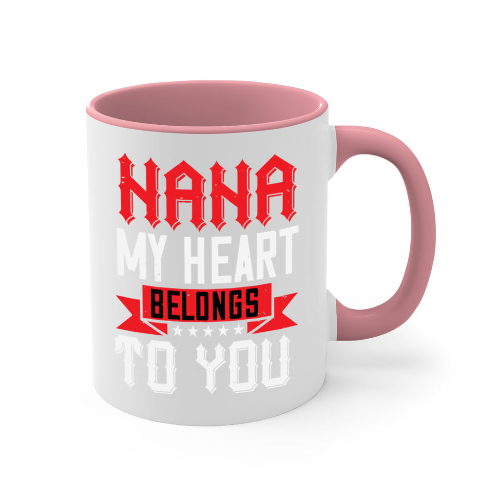 NANA MY HEART BELONGS TO YOU 101#- grandma-Mug / Coffee Cup