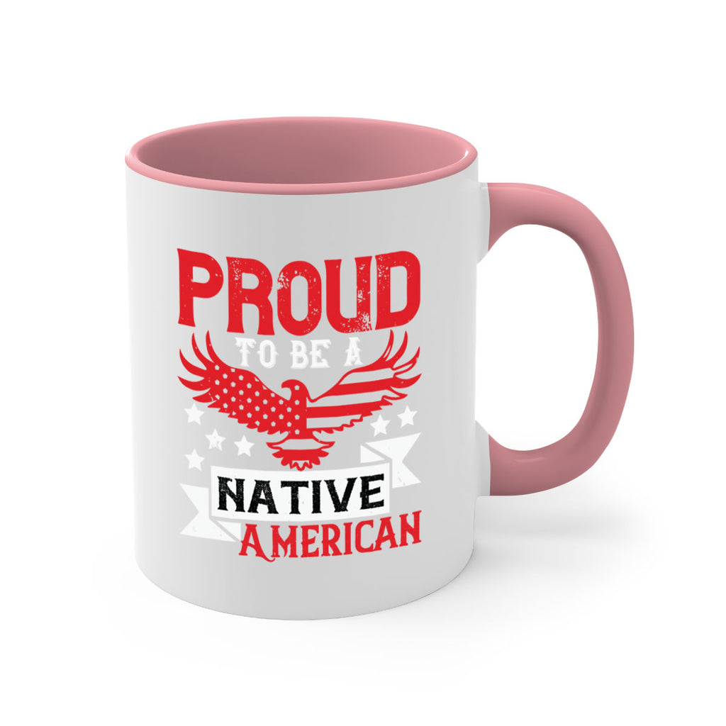 Proud to be a Native American Style 188#- 4th Of July-Mug / Coffee Cup