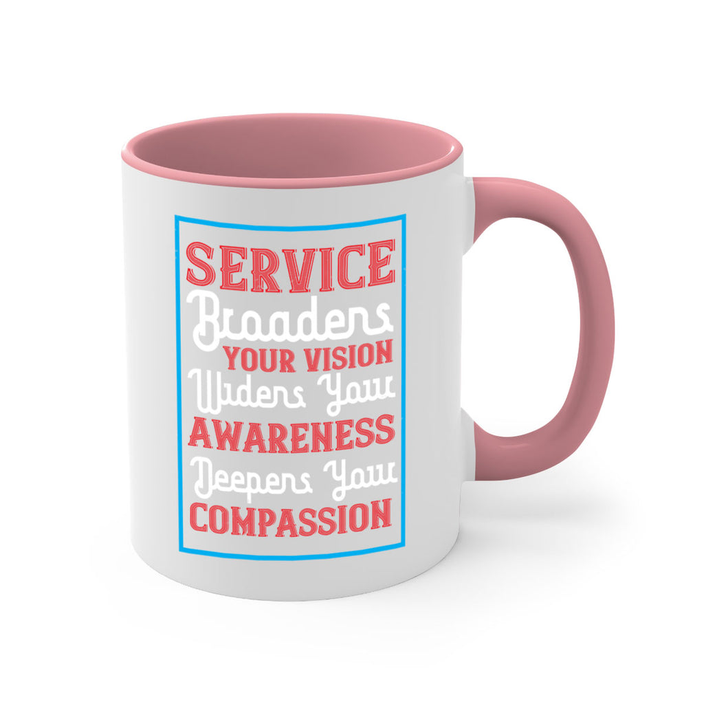 Service broadens your vision widens your awareness Deepens your compassion Style 31#- Self awareness-Mug / Coffee Cup