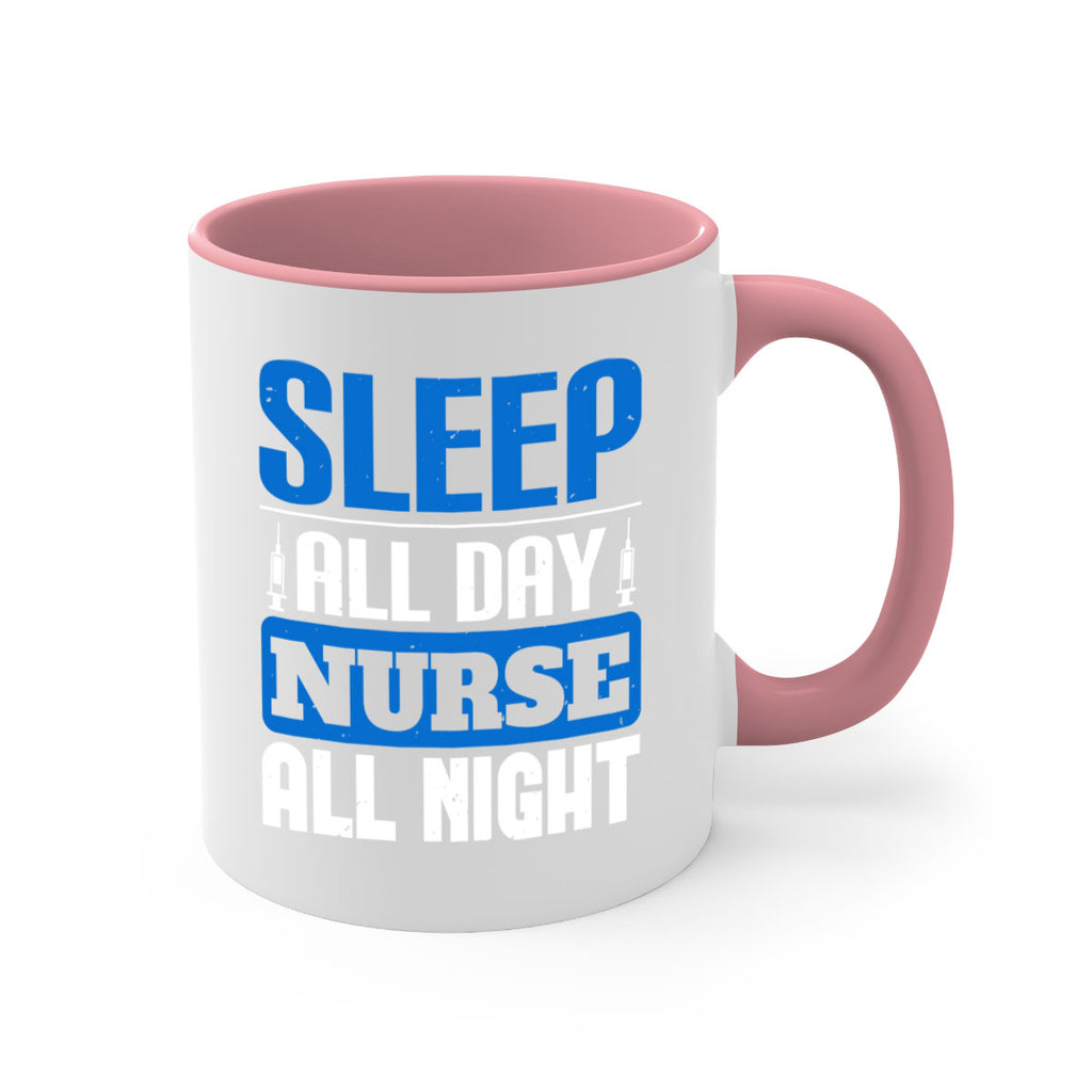 Sleep all day nurse all night Style 249#- nurse-Mug / Coffee Cup