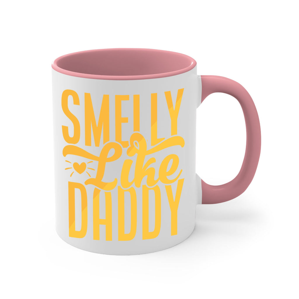 Smelly Like Daddy 67#- dad-Mug / Coffee Cup