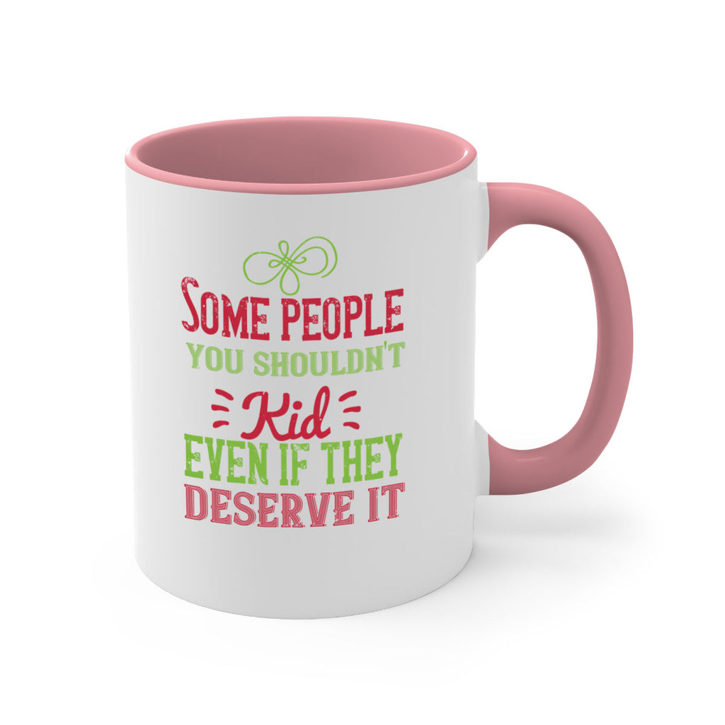 Some people you shouldnt kid even if they deserve it Style 19#- kids-Mug / Coffee Cup