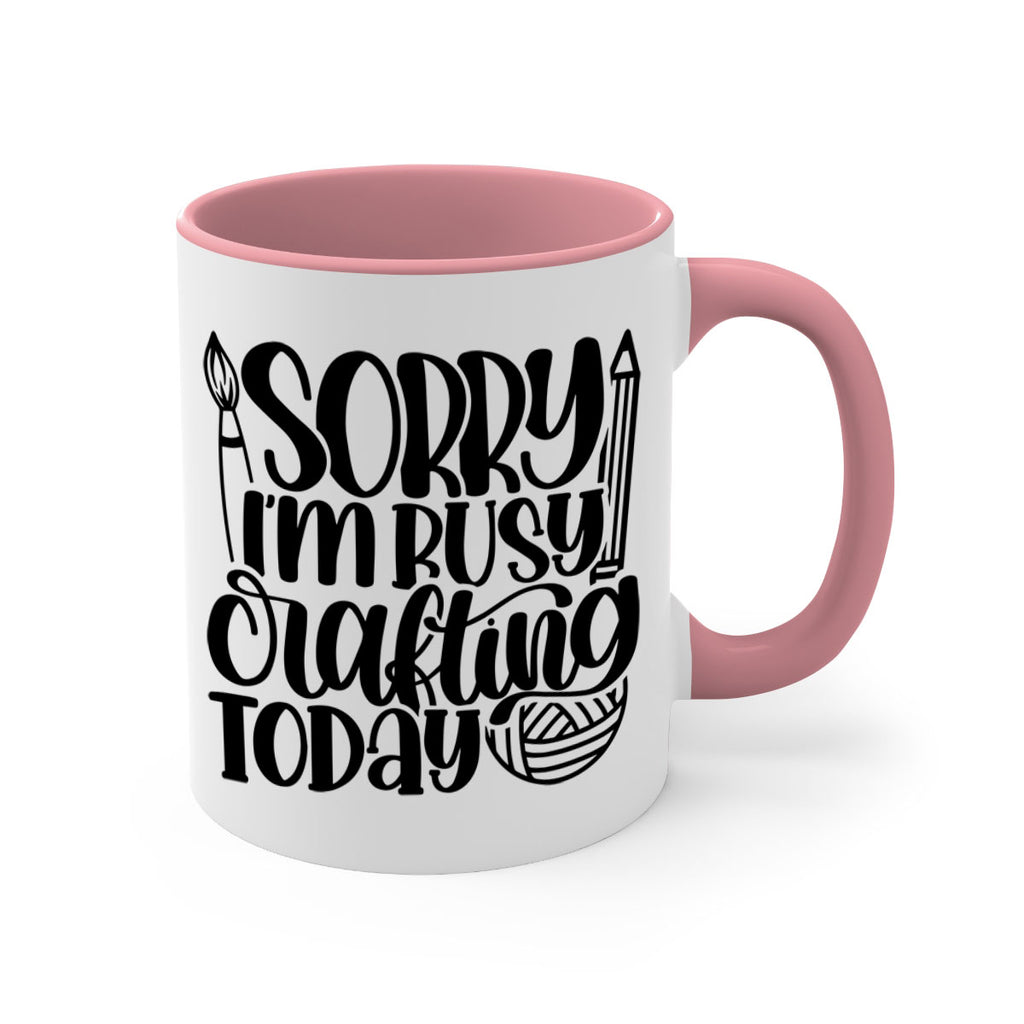 Sorry Im Busy Crafting Today 8#- crafting-Mug / Coffee Cup