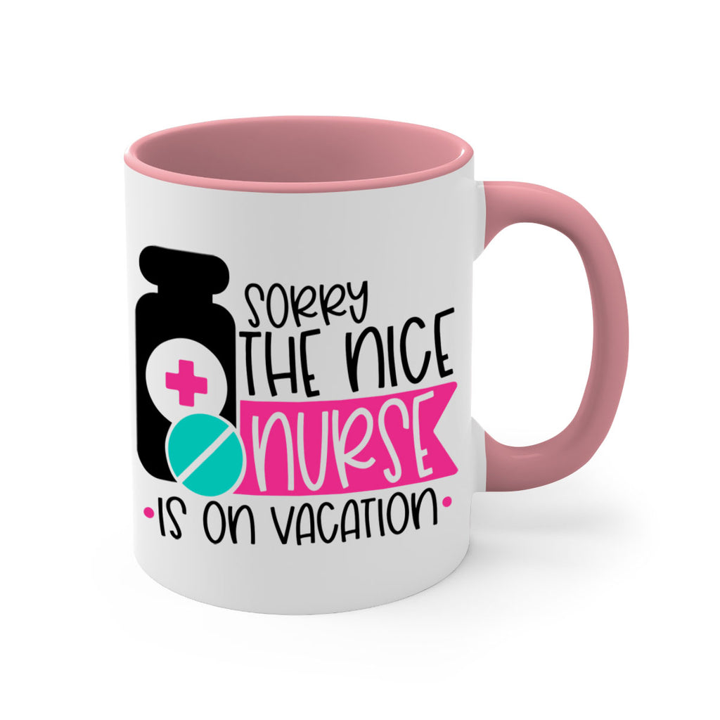 Sorry The Nice Nurse Is On Vacation Style Style 30#- nurse-Mug / Coffee Cup