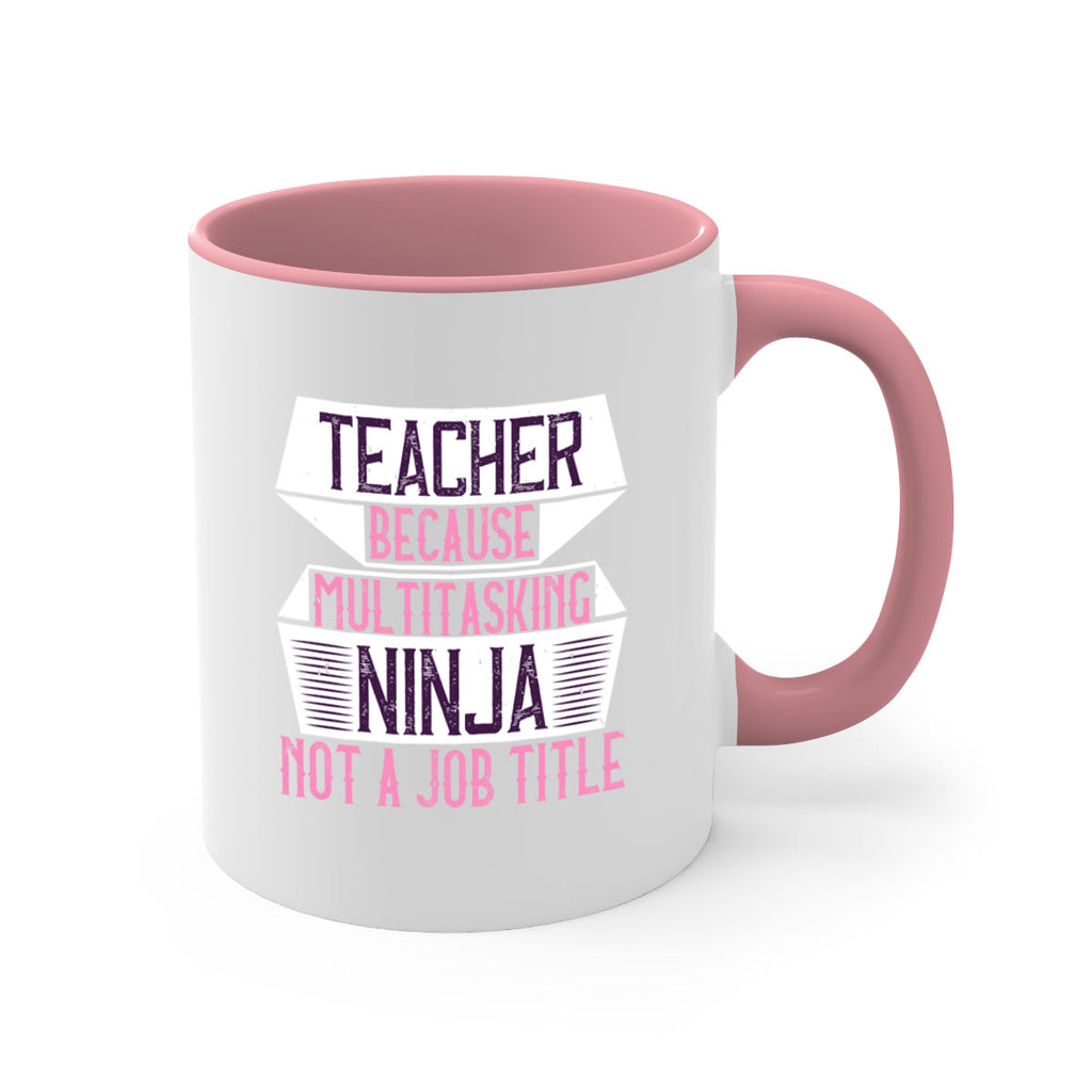 Teacher Because Multitasking Ninja Not A Job Title Style 16#- teacher-Mug / Coffee Cup