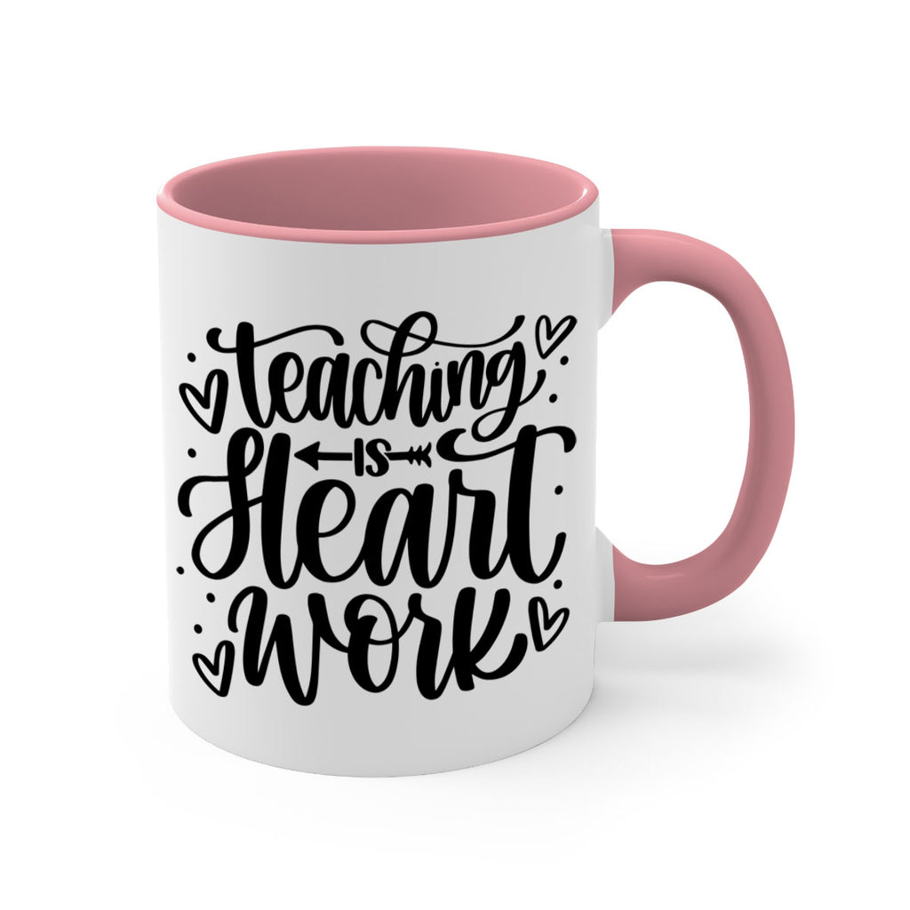 Teaching Is Heart Work Style 41#- teacher-Mug / Coffee Cup