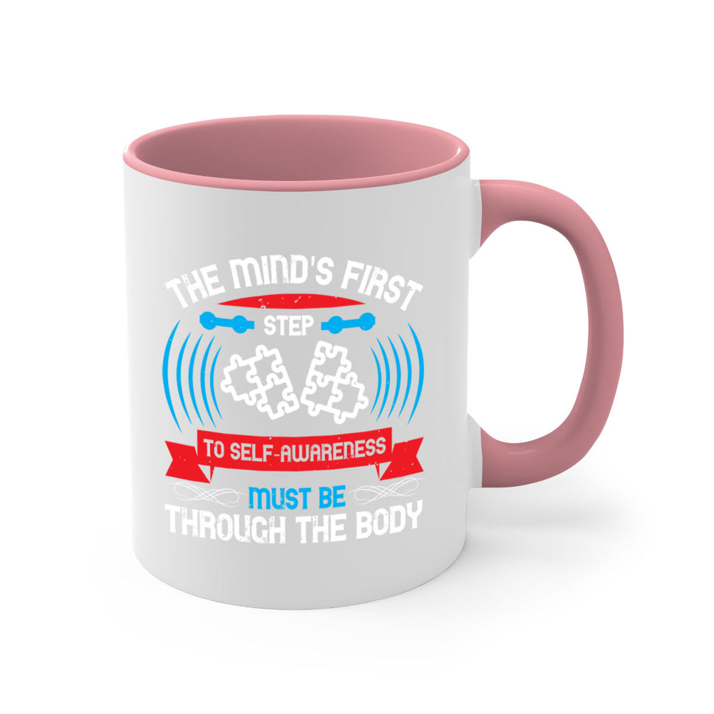The minds first step to selfawareness must be through the body Style 19#- Self awareness-Mug / Coffee Cup