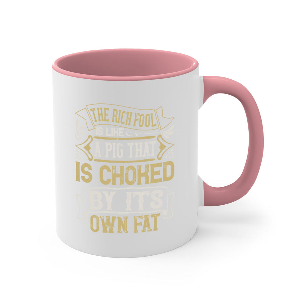 The rich fool is like a pig that is choked by its own fat Style 21#- pig-Mug / Coffee Cup