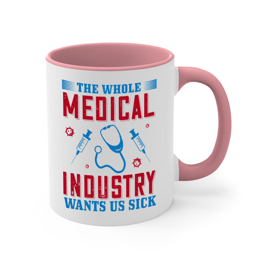 The whole medical industry wants us sick Style 14#- medical-Mug / Coffee Cup