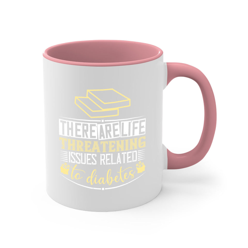 There are lifethreatening issues related to diabetes Style 9#- diabetes-Mug / Coffee Cup