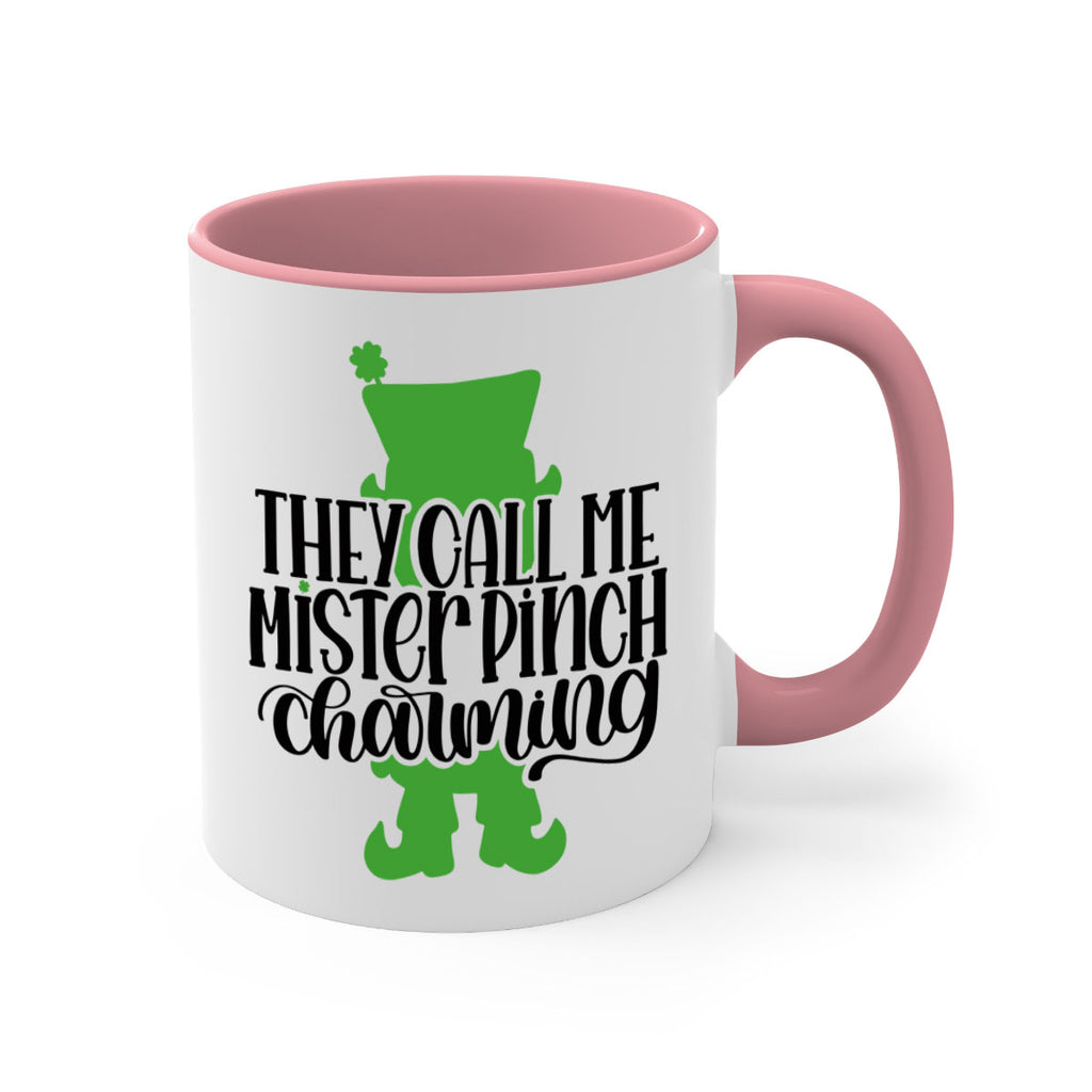 They Call Me Mister Pinch Charming Style 24#- St Patricks Day-Mug / Coffee Cup
