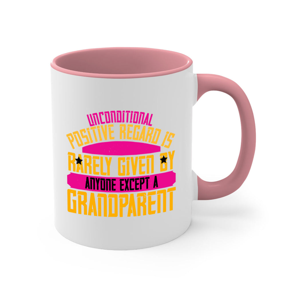 Unconditional positive regard is rarely given by anyone except a grandparent 48#- grandma-Mug / Coffee Cup