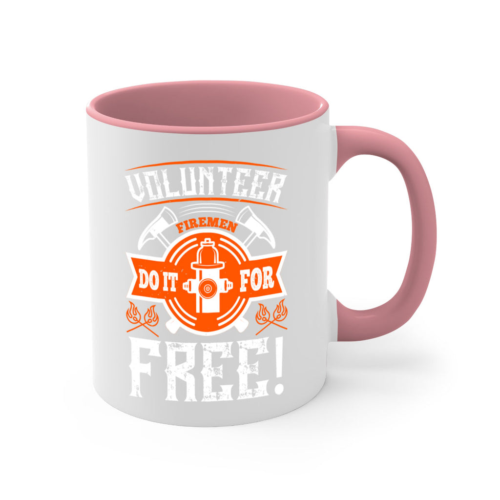 Volunteer firemen do it for free Style 14#- fire fighter-Mug / Coffee Cup