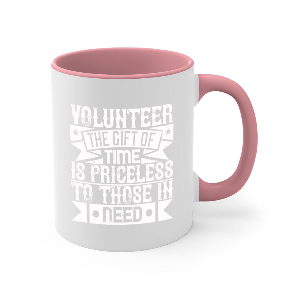 Volunteer the gift of time is priceless to those in need Style 18#-Volunteer-Mug / Coffee Cup