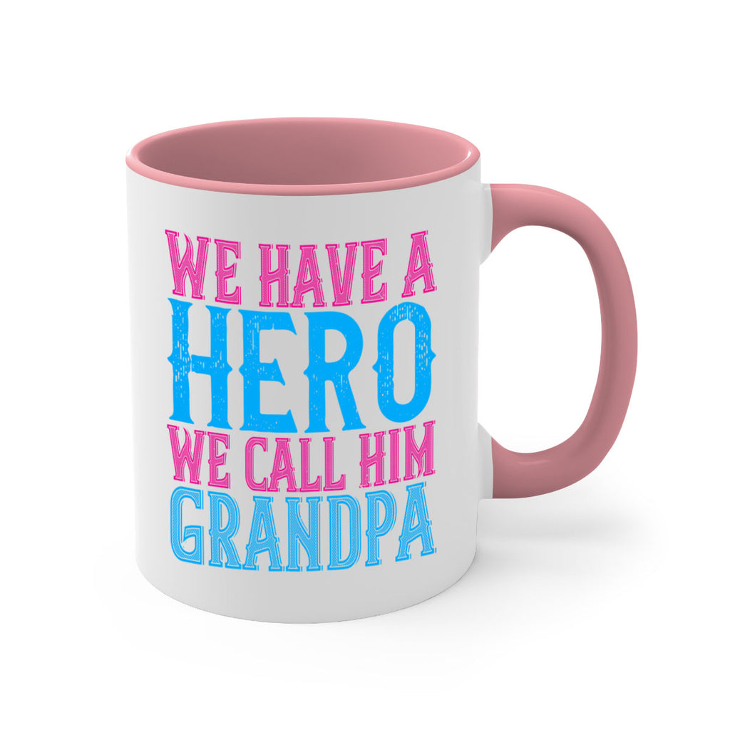 We have a hero we call him grandpa 62#- grandpa-Mug / Coffee Cup