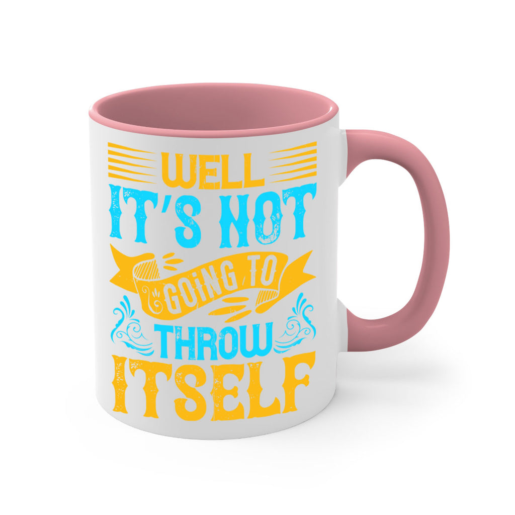 Well It’s Not Going To Throw Itself Style 11#- Dog-Mug / Coffee Cup