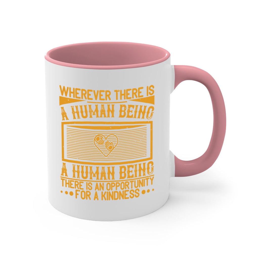 Wherever there is a human being there is an opportunity for a kindness Style 7#-Volunteer-Mug / Coffee Cup