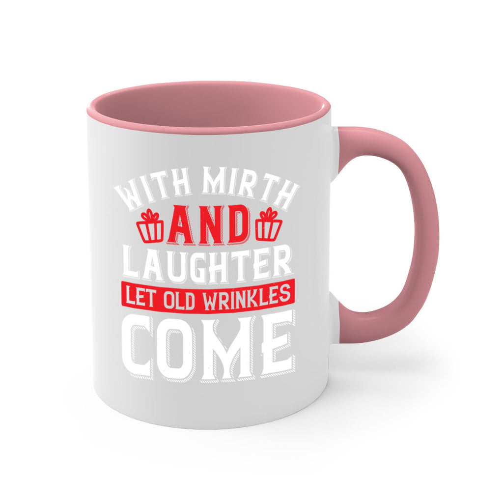 With mirth and laughter let old wrinkles come Style 27#- birthday-Mug / Coffee Cup