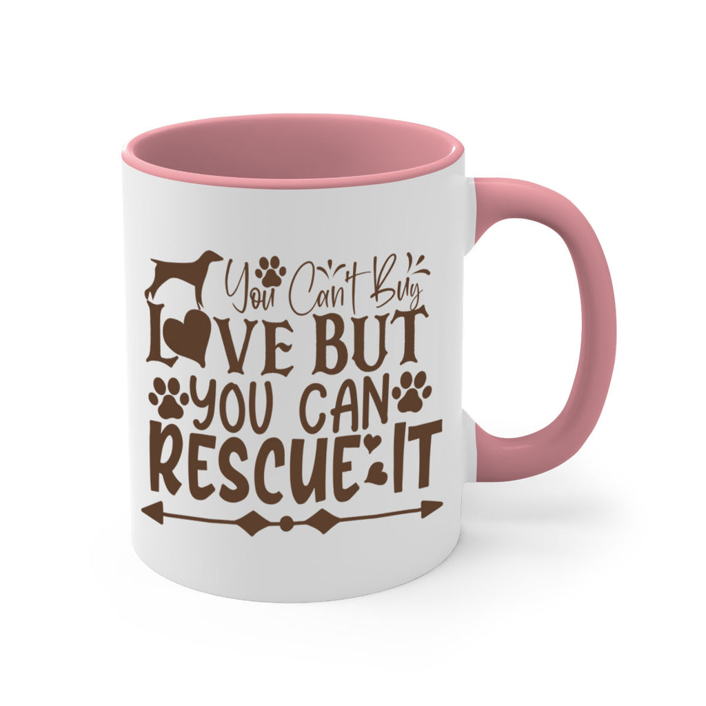 You Cant Buy Love But You Can Rescue It Style 55#- Dog-Mug / Coffee Cup