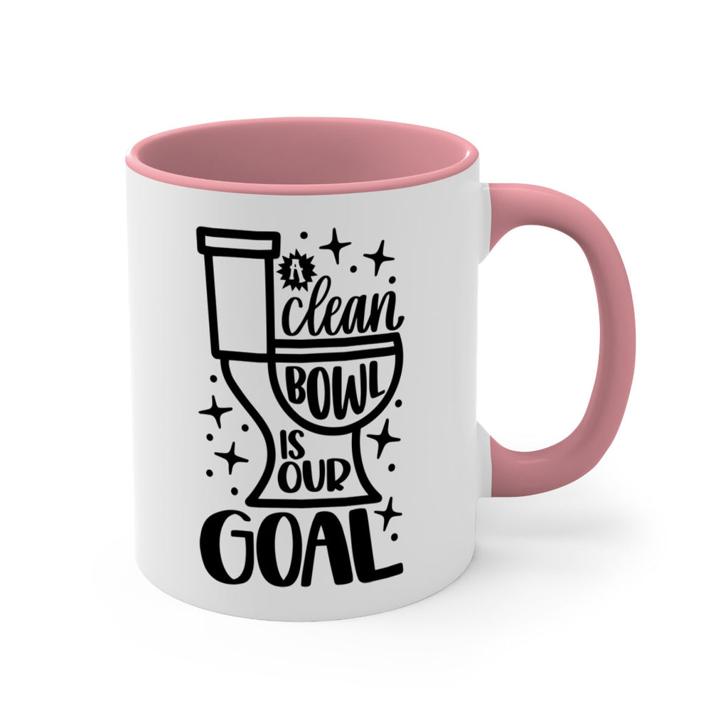 a clean bowl is our goal 49#- bathroom-Mug / Coffee Cup