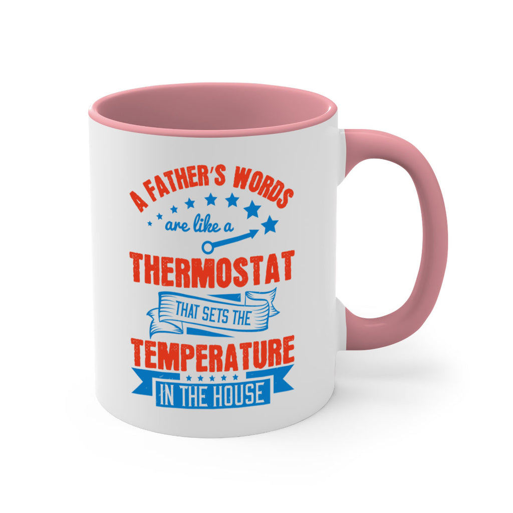 a father’s words are like a thermostat that sets the temperature in the house 233#- fathers day-Mug / Coffee Cup