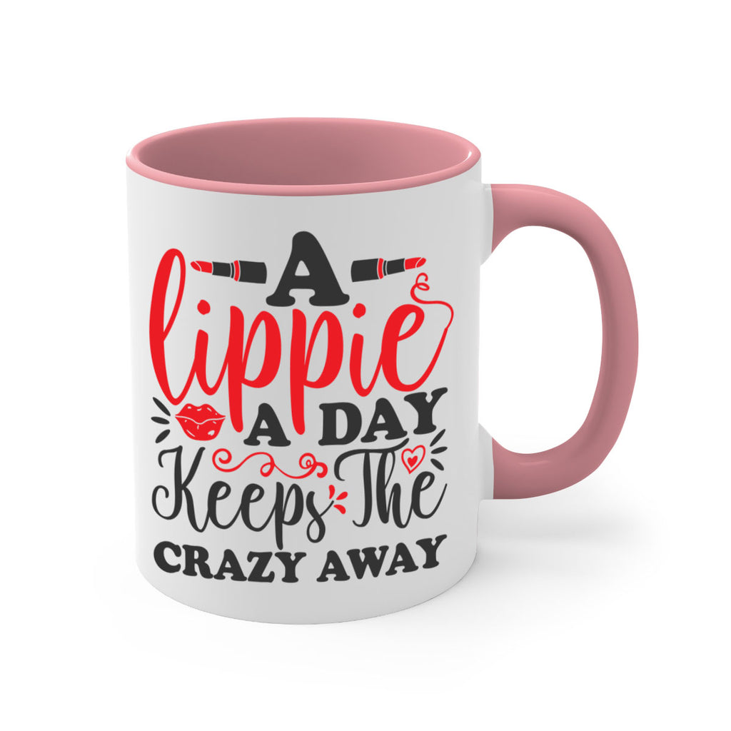 a lippie a day keeps the crazyaway Style 166#- makeup-Mug / Coffee Cup