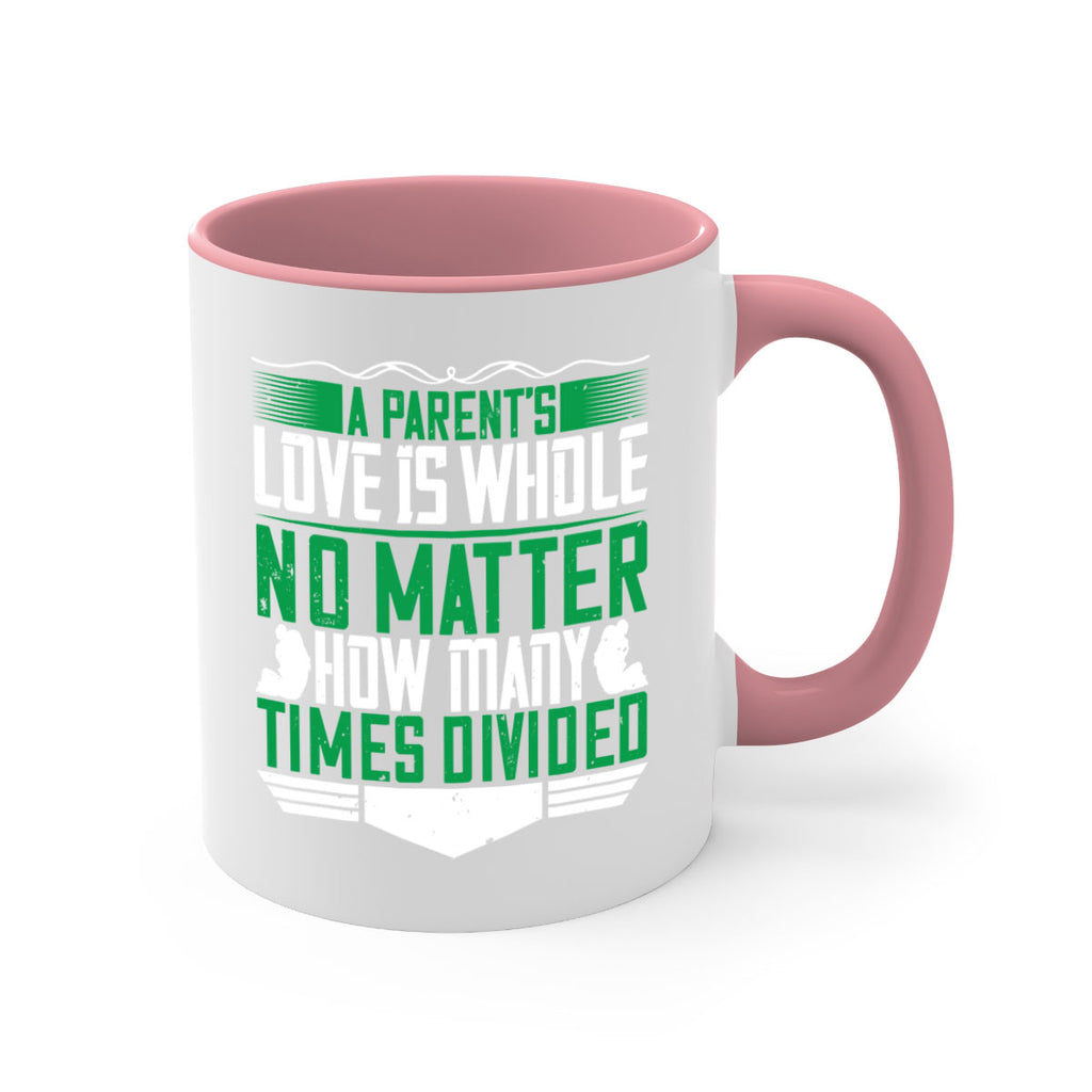 a parent’s love is whole no matter how many times divided 17#- parents day-Mug / Coffee Cup